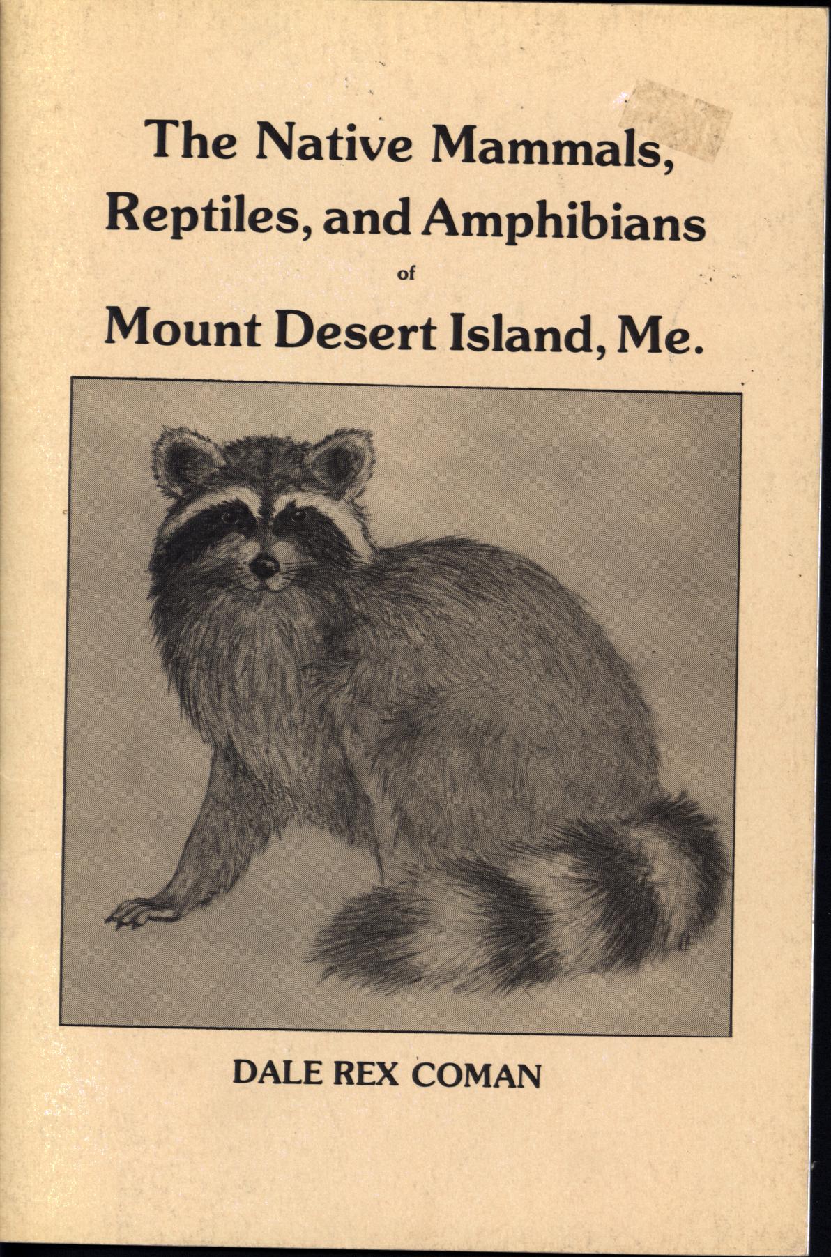 THE NATIVE MAMMALS, REPTILES,&nbsp;and AMPHIBIANS OF MOUNT DESERT ISLAND, MAINE.